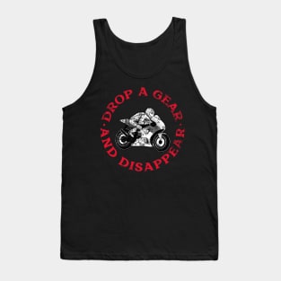 Drop a Gear and Disappear Tank Top